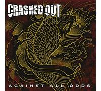 Crashed Out - Against All Odds [Import]