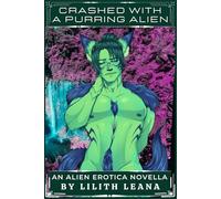 Crashed with a Purring Alien: An Alien Erotica Novella