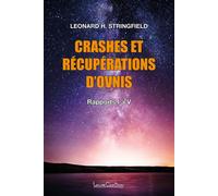 Crashes et récupérations d'ovnis Volume 1 - Rapports I à V - Léonard H. Stringfield - Courteau Louise - broché - Essai