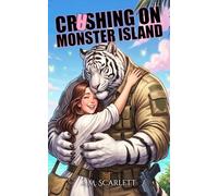 CRASHING ON MONSTER ISLAND: Eine herzerwärmende romantische Fantasy (Cozy Monster), die Humor, eine Zweckbeziehung und einen Größenunterschied an der Seite eines beschützenden Tigermannes vereint