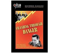 Crashing Through Danger (The Film Detective Restored Version)