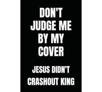 CRASHOUT KING: Don't Judge me by my cover. Jesus Didn't