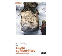 Crashs au Mont-Blanc: La fin des secrets ?