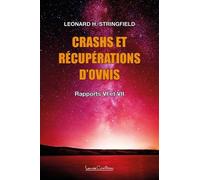 Crashs Et Récupérations D'ovnis - Volume 2, Rapports Vi À Vii
