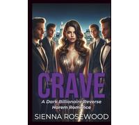 CRAVE: A Dark Billionaire’s Omegaverse Reverse Harem Knotting Romance