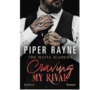 Craving my Rival Roman | Verfeindete Familien, verbotenes Verlangen - eine düstere Mafia-Romance - Piper Rayne - Forever - ebook (ePub) - Livre