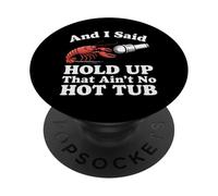 Crawfish et J'Ai Dit « Attendez, ce n'est Pas Un Bain à remous » PopSockets PopGrip Adhésif