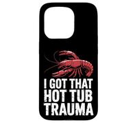 Crawfish, J'Ai EU ce traumatisme dans Le Bain à remous Coque pour iPhone 15 Pro