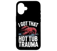 Crawfish, J'Ai EU ce traumatisme dans Le Bain à remous Coque pour iPhone 16