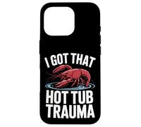 Crawfish, J'Ai EU ce traumatisme dans Le Bain à remous Coque pour iPhone 16 Pro