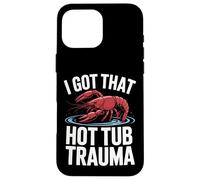 Crawfish, J'Ai EU ce traumatisme dans Le Bain à remous Coque pour iPhone 16 Pro Max