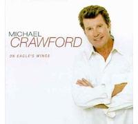 Crawford, Michael - On Eagle's Wings by Crawford, Michael (1998) Audio CD