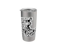 Crawl Fall Vomit Cry Yell Ne cessez pas de vous motiver Gobelet isotherme en acier inoxydable double paroi