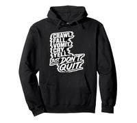 Crawl Fall Vomit Cry Yell Ne cessez Pas de Vous motiver Sweat à Capuche