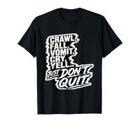 Crawl Fall Vomit Cry Yell Ne cessez Pas de Vous motiver T-Shirt Graphique avec Valeur