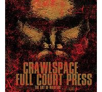 Crawlspace Vs Full Court Press - The Art of Warfare