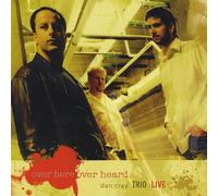 Cray, Dan Trio - Here Over Heard
