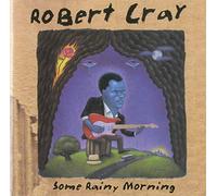 Cray,Robert - Some Rainy Morning [Import]