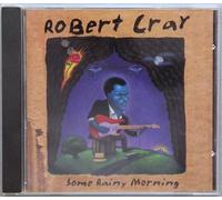 Cray, Robert - Some Rainy Morning