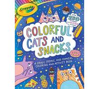 Crayola: Colorful Cats And Snacks (A Crayola Coloring Glitter Sticker Activity Book For Kids)