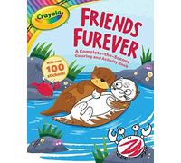 Crayola: Friends Furever (A Crayola Complete-The-Scenes Coloring Activity Book For Kids)