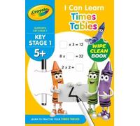 Crayola I can Learn Times Tables - Wipe Clean 5+