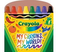 Crayola: My Crayons, My World! (A Crayola Crayon Shaped Novelty Board Book for Toddlers)