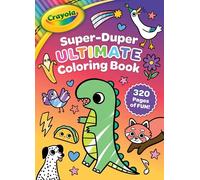 Crayola: Super-duper Ultimate Coloring Book (A Crayola Jumbo Coloring Activity Book for Kids)