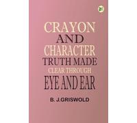 Crayon and Character Truth Made Clear Through Eye and Ear