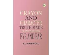 Crayon and Character Truth Made Clear Through Eye and Ear