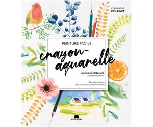 Crayon-aquarelle - Le livre de référence pour débutants Techniques de base, choix des couleurs, expérimentations - Clémentine Collinet - Massin - broché - Guide
