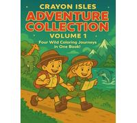 Crayon Isles Adventure Collection Volume 1: Coloring Book for Kids: Safari, Jungle, Ocean & Mountain Adventures | Wild Animals, Explorers & Outdoor Fun!
