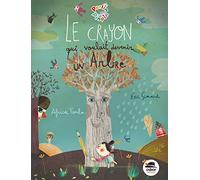 CRAYON QUI VOULAIT DEVENIR UN ARBRE (LE)