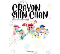 Crayon Shin Chan: Coloring for kids, ages 5-10, Japanese Cartoon: Crayon Shin Chan Japanese Manga, Cartoon, Cute, Coloring Book
