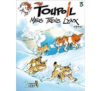 Crayon Vert Toupoil Tome 3 - Mes Trois Lynx