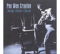 Pee Wee Crayton – Early Hour Blues – Import – Membran