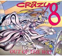 Crazy 8s - Out of The Way