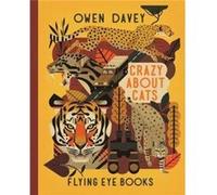 Crazy About Cats by Owen Davey Owen Davey, (Auteur)