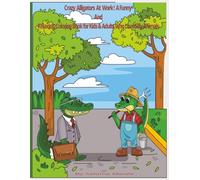 Crazy Alligators at Work: A Funny and relaxing Coloring Book for Kids & Adults Who Love Silly Animals