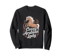 Crazy Arabian Lady Arabian Horse équestre Sweatshirt
