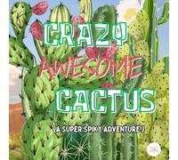 Crazy Awesome Cactus! (A Super Spiky Adventure!): A Mind Mountain Story + Meditation Experience