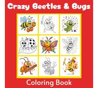 Crazy Beetles & Bugs Coloring Book: 50 Fun & Playful Designs to Color | 8.25" x 8.25"