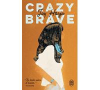 Crazy Brave Le chant de mes combats - Joy Harjo - J'ai Lu - Poche - Roman