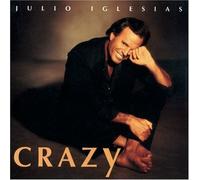 Crazy by Iglesias, Julio (1994-05-17)