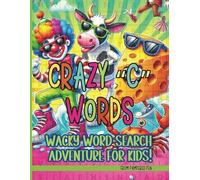 Crazy C Words Wacky Word Search Adventure for Kids!: Laugh, Learn, and Color Your Way Through the Letter C!