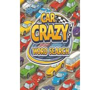 Crazy Car Word Search Puzzle Book: Word Searches with Easy to Read Print About Cars, Vehicles, Car Parts and more | 6x9 inches, 110 pages | 50+ ... Gift for Vacations, Holidays and Free Times