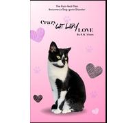 Crazy Cat Lady Love: The Purr-fect Plan Becomes a Dog-Gone Disaster