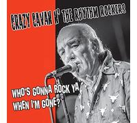 Crazy Cavan N' the Rhythm Rockers - Who'S Gonna Rock You When I'M Gone? (Gatefold)