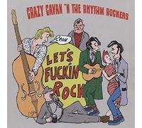 Crazy Cavan & Rhythm Rockers - C'mon let's F***in Rock !!!