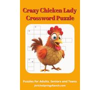 Crazy Chicken Lady Crossword Puzzle Book: Chicken Cross Word Puzzle Book: Cross Word Puzzles with Easy to Read Print about Chickens, Chicken Lover ... for Vacations, Holidays, Get Well